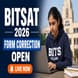 BITSAT 2026 Session 2 Form Correction Window Open; Edit From May 7 to 9
